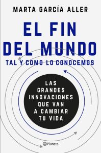portada_el-fin-del-mundo-tal-y-como-lo-conocemos_marta-garcia-aller_201706231052