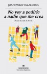 pedir a nadie que me crea